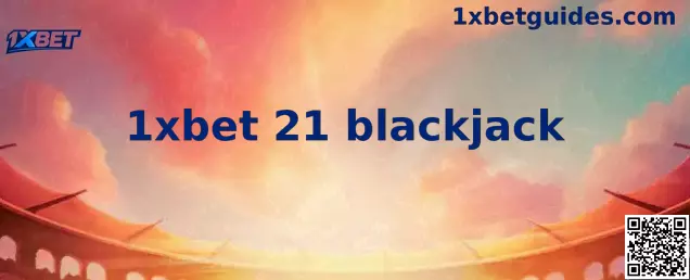 1xbet 21 blackjack