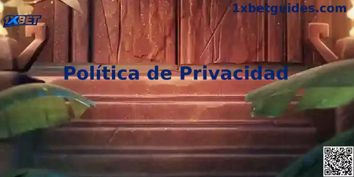 Política de Privacidad 1xBet México